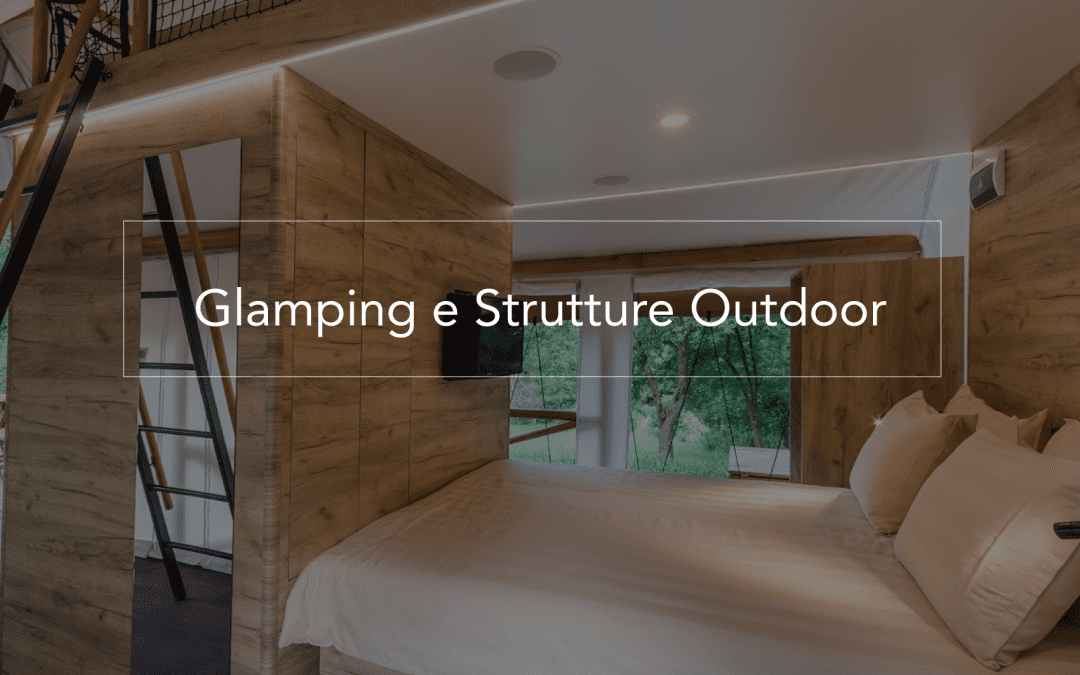 Soluzioni ECA Technology per glamping e strutture outdoor